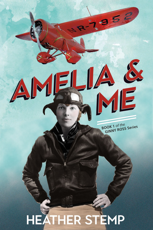 Amelia and Me (Book 1 of the Ginny Ross Series) by Heather Stemp, 9781771088244