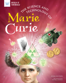 The Science and Technology of Marie Curie - 9781647410223 by Julie Knutson, Michelle Simpson, 9781647410223
