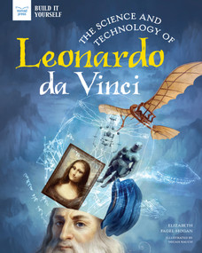 The Science and Technology of Leonardo da Vinci - 9781647410148 by Elizabeth Pagel-Hogan, Micah Rauch, 9781647410148