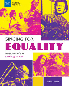 Singing for Equality (Musicians of the Civil Rights Era) by Diane C. Taylor, 9781619309203
