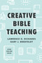 Creative Bible Teaching - 9780802419590 by Lawrence O. Richards, Gary J. Bredfeldt, 9780802419590