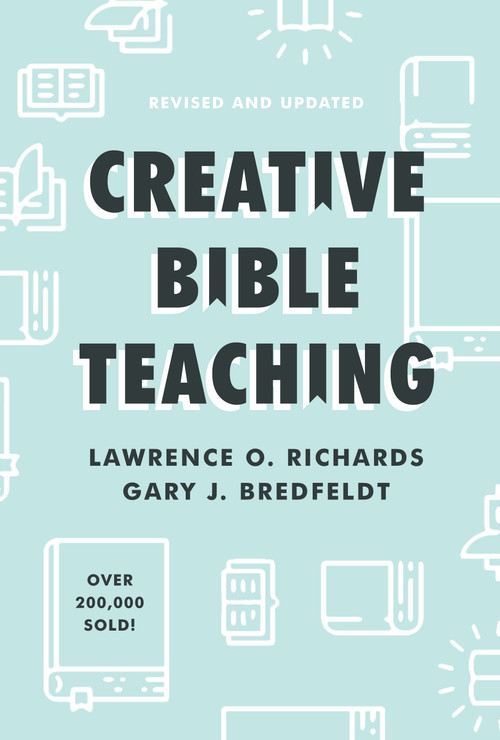 Creative Bible Teaching - 9780802419590 by Lawrence O Richards, Gary J Bredfeldt, 9780802419590