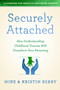 Securely Attached (How Understanding Childhood Trauma Will Transform Your Parenting-) by Kristin A Handbook for Adoptive and Foster ParentsBerry, Mike Berry, 9780802419651