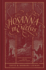 Hosanna in Excelsis (Hymns and Devotions for the Christmas Season) by David Leeman, Barbara Leeman, 9780802419934