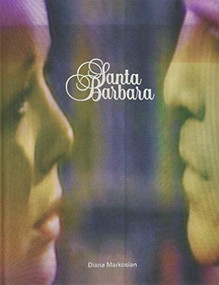 Diana Markosian: Santa Barbara by Diana Markosian, Diana Markosian, Lynda Myles, 9781597114721
