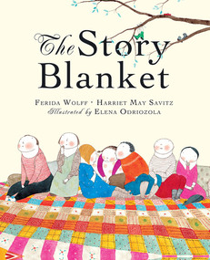 The Story Blanket by Ferida Wolff, Harriet May Savitz, Elena Odriozola, 9781682632192