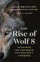 The Rise of Wolf 8 (Witnessing the Triumph of Yellowstone's Underdog) - 9781771647809 by Rick McIntyre, Robert Redford, 9781771647809