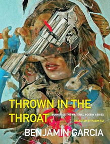 Thrown in the Throat by Benjamin Garcia, 9781571315212