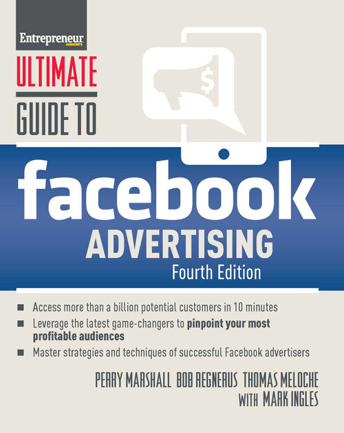 Ultimate Guide to Facebook Advertising by Mark Ingles, Bob Regnerus, Perry Marshall, Thomas Meloche, 9781599186757