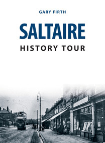 Saltaire History Tour by Gary Firth, 9781445674728