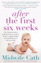 After the First Six Weeks by Midwife Cath, 9781760632113