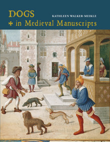Dogs in Medieval Manuscripts by Kathleen Walker-Meikle, 9780712353021