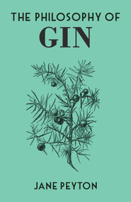 The Philosophy of Gin by Jane Peyton, 9780712353601