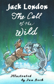 The Call of the Wild and Other Stories by Jack London, Ian Beck, 9781847498441
