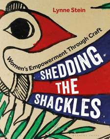 Shedding the Shackles (Women's Empowerment Through Craft) by Lynne Stein, 9781789940152