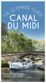 Canal du Midi (The Ultimate Guide) by Andrea Hoffmann, 9781472980038