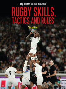 Rugby Skills, Tactics and Rules 5th edition by Tony Williams, John McKittrick, 9781472973870