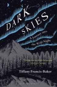 Dark Skies (A Journey into the Wild Night) - 9781472964601 by Tiffany Francis-Baker, Tiffany Francis-Baker, 9781472964601
