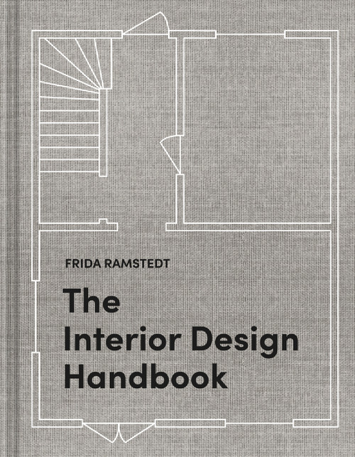 The Interior Design Handbook (Furnish, Decorate, and Style Your Space) by Frida Ramstedt, Mia Olofsson, 9780593139318