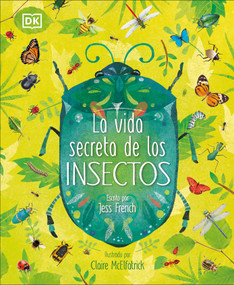La vida secreta de los insectos (The Book of Brilliant Bugs) (Spanish Edition) by Jess French, 9780744027112