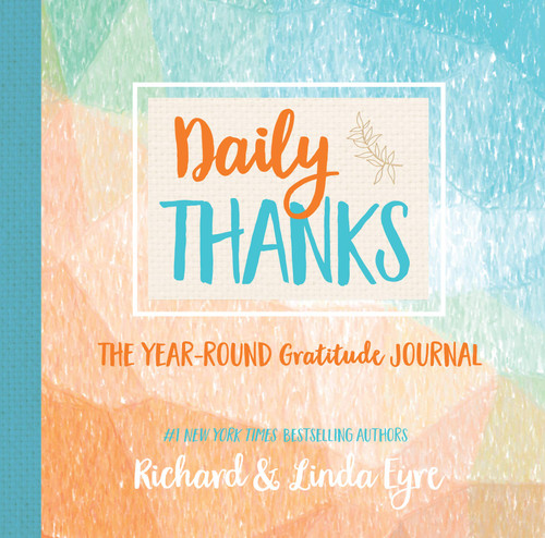 Daily Thanks (The Year-Round Gratitude Journal) by Linda Eyre, Richard Eyre, 9781641703185
