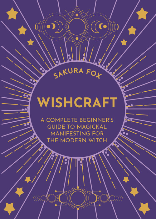 Wishcraft (A Complete Beginner's Guide to Magickal Manifesting for the Modern Witch) by Sakura Fox, 9781401961138