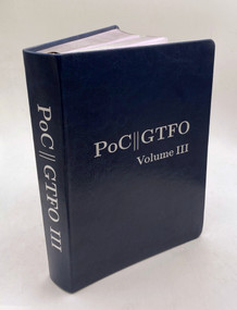 PoC or GTFO, Volume 3 by Manul Laphroaig, 9781718500648