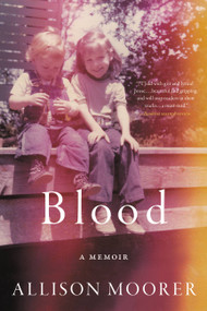 Blood (A Memoir) - 9780306922695 by Allison Moorer