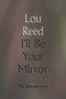 I'll Be Your Mirror (The Collected Lyrics) by Lou Reed, Martin Scorsese, James Atlas, Laurie Anderson, Nils Lofgren, 9780306923340