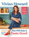 This Will Make It Taste Good (A New Path to Simple Cooking) by Vivian Howard, 9780316381123