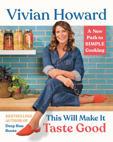 This Will Make It Taste Good (A New Path to Simple Cooking) by Vivian Howard, 9780316381123