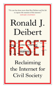 Reset (Reclaiming the Internet for Civil Society) by Ronald J. Deibert, 9781487008086