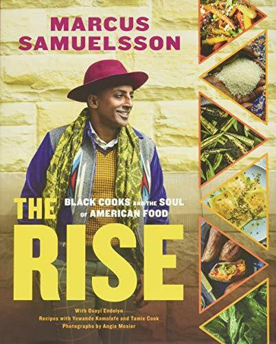 The Rise (Black Cooks and the Soul of American Food: A Cookbook) by Marcus Samuelsson, Osayi Endolyn, Yewande Komolafe, 9780316480680