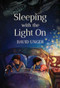 Sleeping with the Light On by David Unger, Carlos Vélez Aguilera, 9781773063843