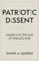 Patriotic Dissent (America in the Age of Endless War) by Daniel A. Sjursen, 9781597145145