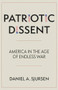 Patriotic Dissent (America in the Age of Endless War) by Daniel A. Sjursen, 9781597145145