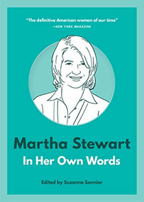 Martha Stewart: In Her Own Words by Suzanne Sonnier, 9781572842885