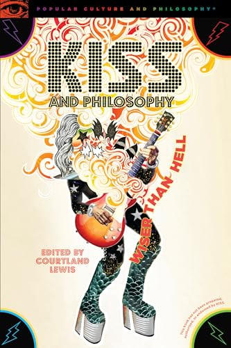 KISS and Philosophy (Wiser than Hell) by Courtland Lewis, 9780812694918