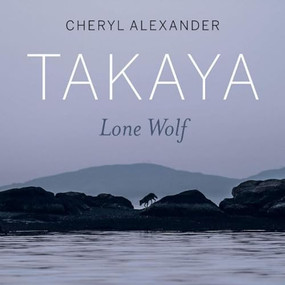 Takaya (Lone Wolf) by Cheryl Alexander, Carl Safina, 9781771603737