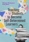 Teaching Students to Become Self-Determined Learners by Michael Wehmeyer, Yong Zhao, 9781416628934