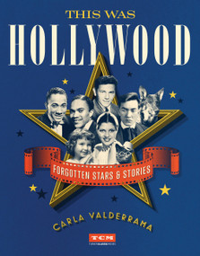 This Was Hollywood (Forgotten Stars and Stories) by Carla Valderrama, 9780762495863