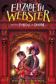 Elizabeth Webster and the Portal of Doom by William Lashner, 9781368062893