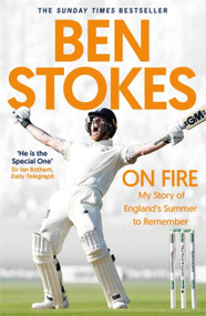 On Fire (My Story of England's Summer to Remember) by Ben Stokes, 9781472271280