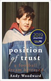 Position of Trust (A football dream betrayed) by Andy Woodward, 9781473699694