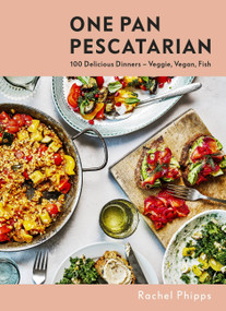 One Pan Pescatarian (Delicious Veggie, Vegan and Fish Dinners) by Rachel Phipps, 9781529345148