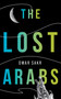 The Lost Arabs by Omar Sakr, 9781524854010