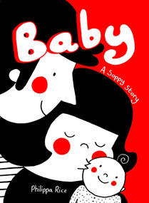Baby (A Soppy Story) by Philippa Rice, 9781449499174