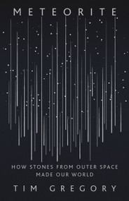 Meteorite (How Stones from Outer Space Made Our World) by Tim Gregory, 9781541647619
