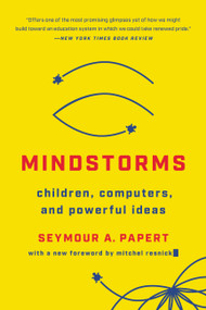 Mindstorms (Children, Computers, And Powerful Ideas) by Seymour A Papert, 9781541675124