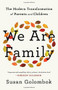 We Are Family (The Modern Transformation of Parents and Children) - 9781541758643 by Susan Golombok, 9781541758643